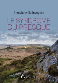 LE SYNDROME DU PRESQUE