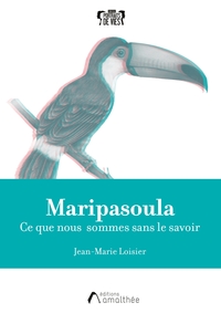MARIPASOULA - CE QUE NOUS SOMMES SANS LE SAVOIR