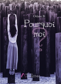 POURQUOI MOI ?