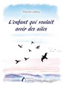 L'ENFANT QUI VOULAIT AVOIR DES AILES