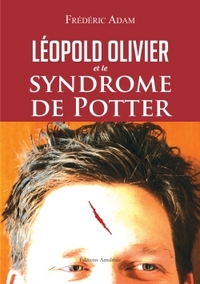 LEOPOLD OLIVIER ET LE SYNDROME DE POTTER
