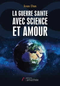 LA GUERRE SAINTE AVEC SCIENCE ET AMOUR