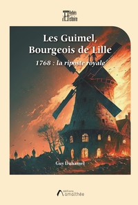 LES GUIMEL, BOURGEOIS DE LILLE