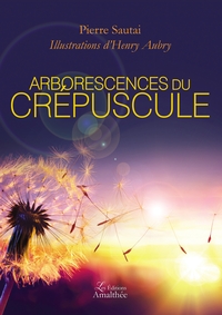 ARBORESCENCES DU CREPUSCULE