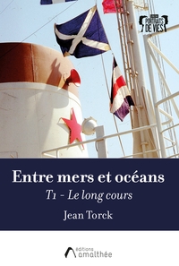 ENTRE MERS ET OCEANS T1 - LE LONG COURS