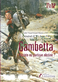 Gambetta, Patriote ou partisan obstiné ?