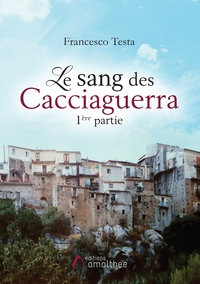 LE SANG DES CACCIAGUERRA - 1ERE PARTIE