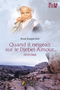 QUAND IL NEIGEAIT SUR LE DJEBEL AMOUR...