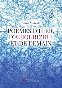 POEMES D'HIER, D'AUJOURD'HUI ET DE DEMAIN