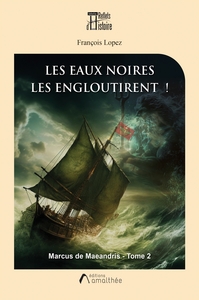 LES EAUX NOIRES LES ENGLOUTIRENT