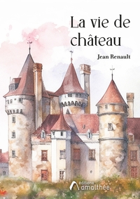 LA VIE DE CHATEAU