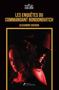 LES ENQUETES DU COMMANDANT BONDONOVITCH
