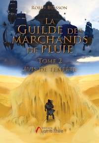 LA GUILDE DES MARCHANDS DE PLUIE TOME 2 AVIS DE TEMPETE