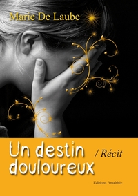 Un destin douloureux