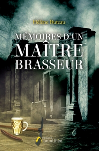 MEMOIRES D'UN MAITRE BRASSEUR