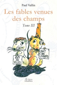 LES FABLES VENUES DES CHAMPS - TOME III