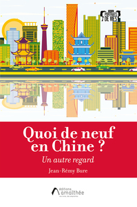 QUOI DE NEUF EN CHINE ? UN AUTRE REGARD