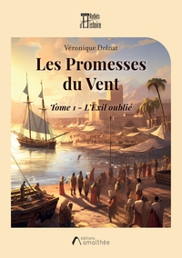 LES PROMESSES DU VENT - TOME 1 - L'EXIL OUBLIE