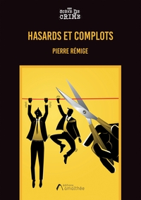 HASARDS ET COMPLOTS