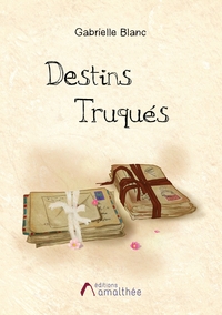 DESTINS TRUQUES