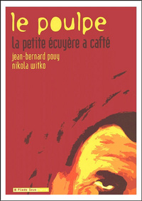 Le Poulpe - tome 1 La petite écuyère a cafté