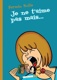 Je ne t'aime pas, mais...