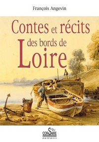 CONTES ET RÉCITS DES BORDS DE LOIRE