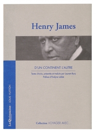 VOYAGER AVEC HENRY JAMES - D'UN CONTINENT L'AUTRE