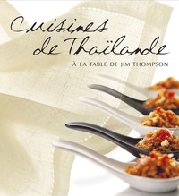 CUISINES DE THAILANDE-A LA TABLE DE JIM THOMPSON