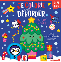 Je colorie sans déborder (2-4 ans) - Joyeux Noël ! - Avec gros contours en relief !