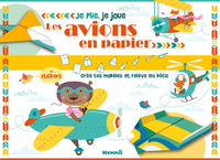 Je plie, je joue - Les avions en papier - + stickers - Crée tes modèles et relève les défis