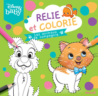 DISNEY BABY - RELIE ET COLORIE - LES ANIMAUX DE COMPAGNIE