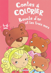 CONTES A COLORIER BOUCLE D'OR ET LES TROIS OURS 4-6 ANS