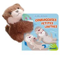Un livre & une peluche - Courageuses petites loutres