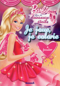 BARBIE REVE DE DANSEUSE ETOILE JE JOUE, JE COLORIE + POSTER