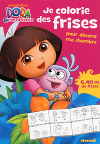 Dora l'Exploratrice Je colorie des frises (Pour décorer ma chambre)