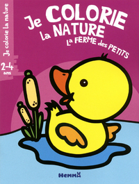 JE COLORIE LA NATURE LA FERME DES PETITS (2-4 ANS) (CANARD)