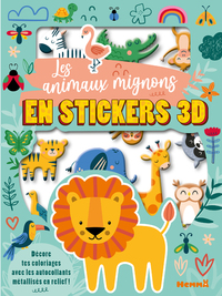 Mes colos et stickers 3D - Les animaux mignons en stickers 3D