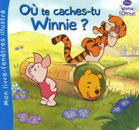 OU TE CACHES-TU WINNIE ? WINNIE L OURSON