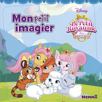 Disney Le Petit Royaume des Palace Pets Mon petit imagier