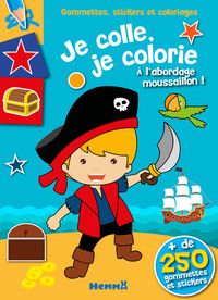 Gommettes, stickers et coloriages Je colle, je colorie A l'abordage moussaillons !