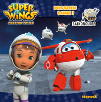 Super Wings Mission Lune ! A Baïkonour !