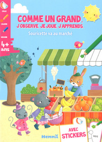 Comme un grand, j'observe, je joue, j'apprends, souricette va au marché