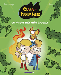 Clara et FulgurAlex : Un jardin très (très) sauvage