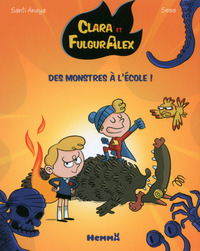 Clara et FulgurAlex : Des monstres à l'école