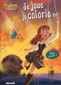 CLOCHETTE ET LA FEE PIRATE JE JOUE, JE COLORIE AVEC POSTER !