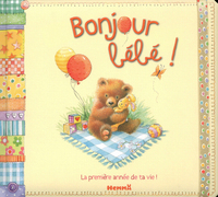 Bonjour bébé à la premiere année de ta vie