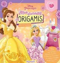 Disney Princesses - Coup de coeur créations - Mon dressing en origamis (Belle et Raiponce) - Habille tes princesses avec 32 motifs d