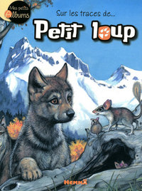 SUR LES TRACES DE PETIT LOUP MES PETITS ALBUMS