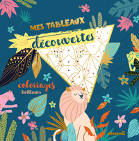 Mes tableaux découvertes - Coloriages brillants